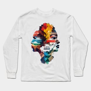 We are all human Long Sleeve T-Shirt